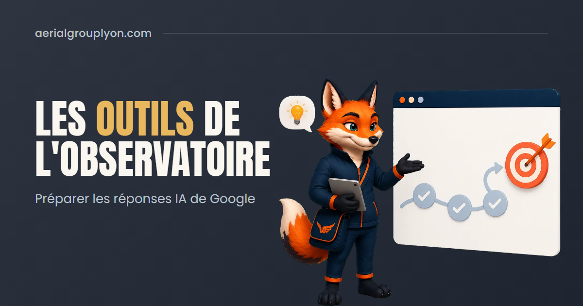 Comment Aerial Group s'est préparée aux réponses IA de Google ? Les outils de l'Observatoire